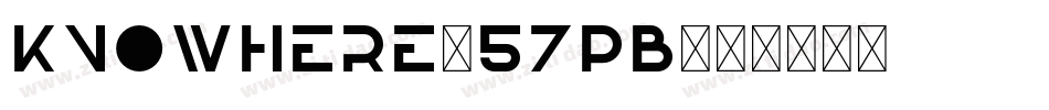 Knowhere-57PB字体转换