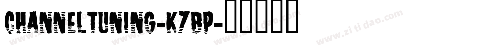 ChannelTuning-K7Bp字体转换