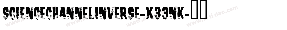 ScienceChannelInverse-X33nK字体转换
