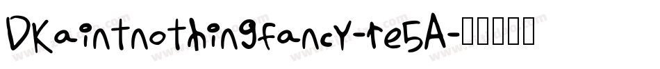 Dkaintnothingfancy-re5A字体转换