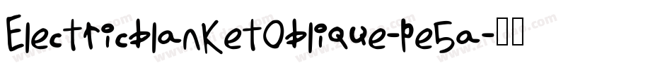 ElectricblanketOblique-pe5a字体转换