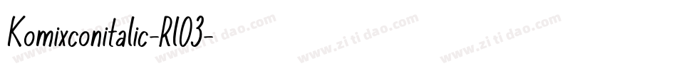 Komixconitalic-RlO3字体转换