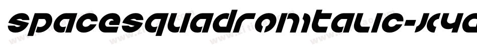 SpaceSquadronItalic-K4dD字体转换 SpaceSquadronItalic-K4dD字体转换
