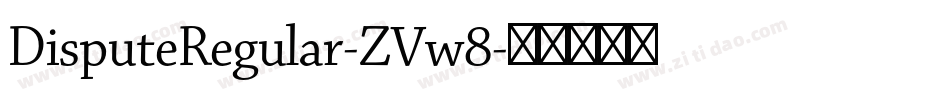 DisputeRegular-ZVw8字体转换