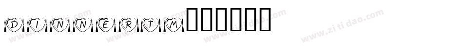 DINNERTM字体转换