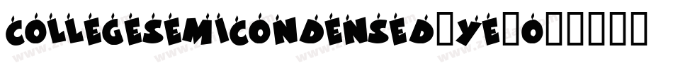 CollegeSemiCondensed-YE9O字体转换 CollegeSemiCondensed-YE9O字体转换