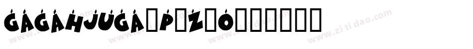GagahJuga-p7Z9O字体转换