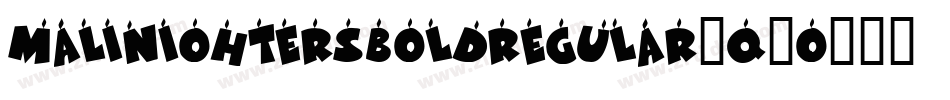 MaliniOhterSBoldRegular-q9o2字体转换