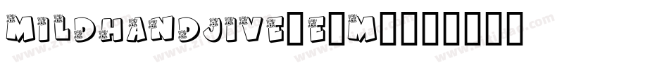 Mildhandjive-E0m4字体转换