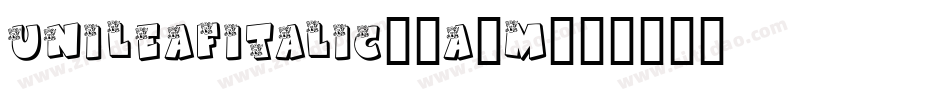 UnileafItalic-1a0M字体转换 UnileafItalic-1a0M字体转换