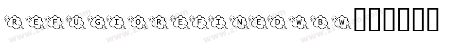 RefugioRefinedWBW字体转换