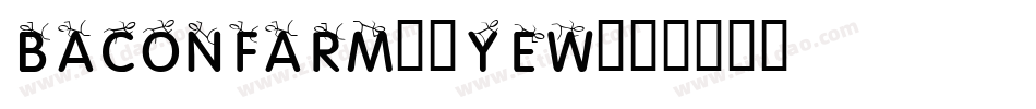 Baconfarm-7yEw字体转换