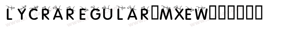 LycraRegular-MXEw字体转换