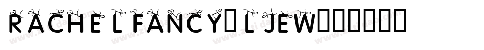 RachelFancy-lJEw字体转换
