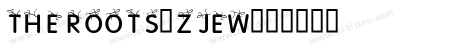 Theroots-zJEw字体转换