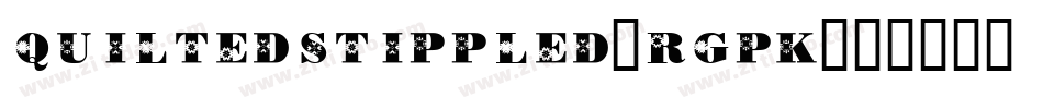 Quiltedstippled-rgpK字体转换