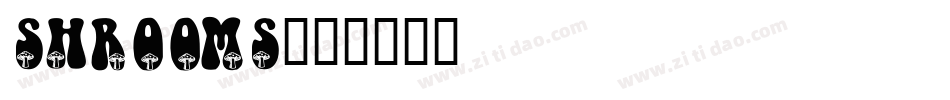 Shrooms字体转换