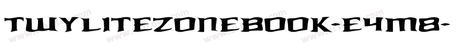 TwylitezoneBook-E4M8字体转换 TwylitezoneBook-E4M8字体转换