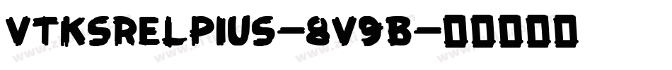 VtksRelpius-8V9B字体转换