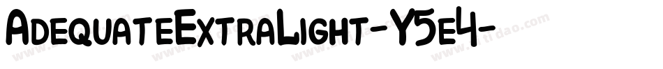 AdequateExtraLight-Y5e4字体转换