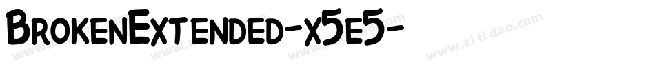 BrokenExtended-x5e5字体转换