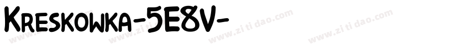 Kreskowka-5E8V字体转换