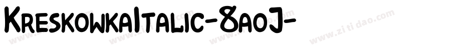 KreskowkaItalic-8aoJ字体转换