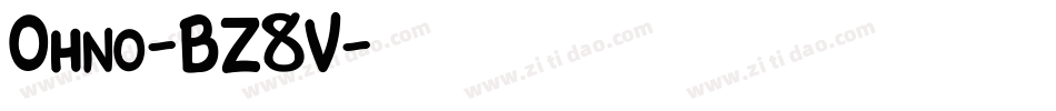 Ohno-BZ8V字体转换 Ohno-BZ8V字体转换