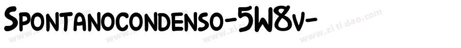 Spontanocondenso-5W8v字体转换 Spontanocondenso-5W8v字体转换