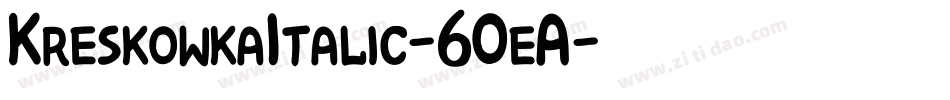 KreskowkaItalic-6OeA字体转换