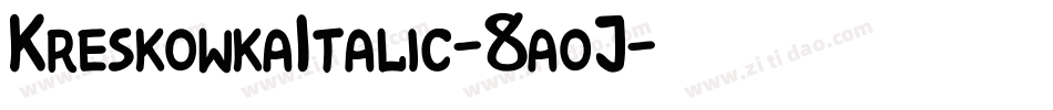 KreskowkaItalic-8aoJ字体转换