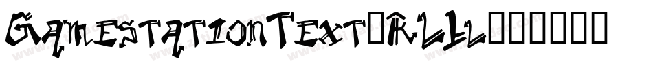 GamestationText-RL1l字体转换