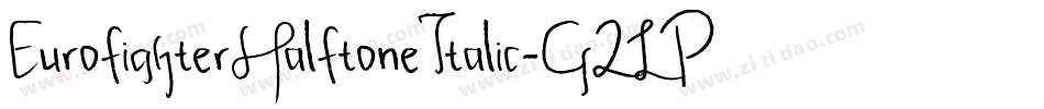 EurofighterHalftoneItalic-G2LP字体转换 EurofighterHalftoneItalic-G2LP字体转换