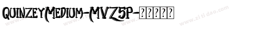 QuinzeyMedium-MVZ5P字体转换 QuinzeyMedium-MVZ5P字体转换