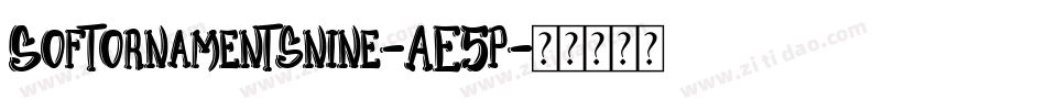 Softornamentsnine-AE5p字体转换 Softornamentsnine-AE5p字体转换