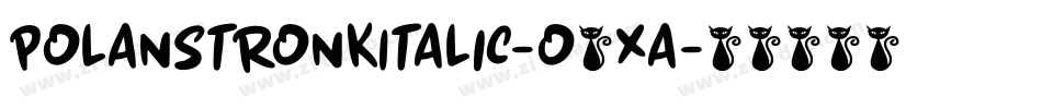 PolanstronkItalic-o6xa字体转换
