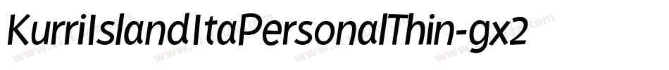 KurriIslandItaPersonalThin-gx2eq字体转换 KurriIslandItaPersonalThin-gx2eq字体转换