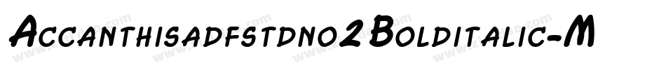 Accanthisadfstdno2Bolditalic-MdaY字体转换