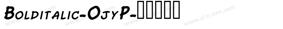 Bolditalic-OjyP字体转换 Bolditalic-OjyP字体转换