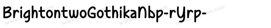 BrightontwoGothikaNbp-rYrp字体转换