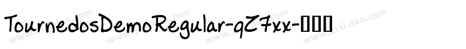 TournedosDemoRegular-qZ7xx字体转换 TournedosDemoRegular-qZ7xx字体转换