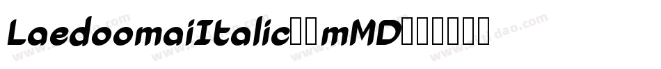 LaedoomaiItalic-6mMD字体转换