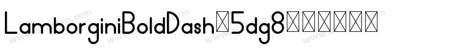 LamborginiBoldDash-5dg8字体转换