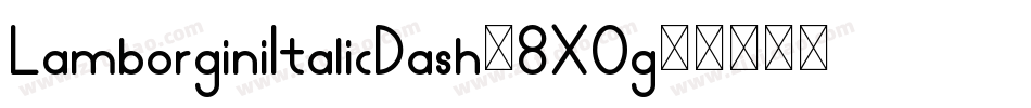 LamborginiItalicDash-8X0g字体转换