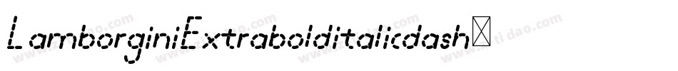 LamborginiExtrabolditalicdash-RjrA字体转换 LamborginiExtrabolditalicdash-RjrA字体转换