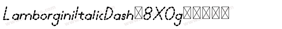 LamborginiItalicDash-8X0g字体转换