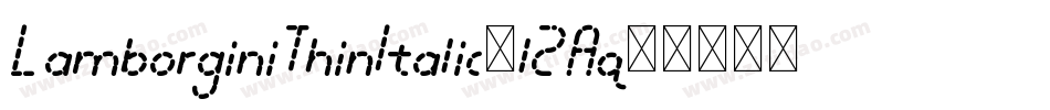 LamborginiThinItalic-l2Aq字体转换
