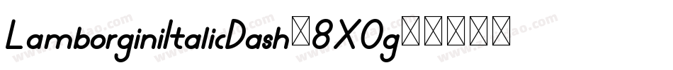 LamborginiItalicDash-8X0g字体转换