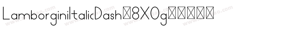 LamborginiItalicDash-8X0g字体转换