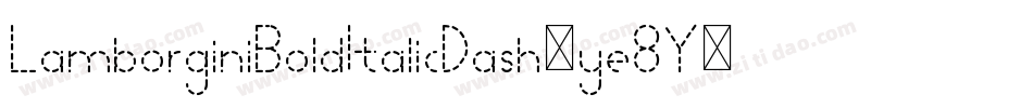 LamborginiBoldItalicDash-ye8Y字体转换 LamborginiBoldItalicDash-ye8Y字体转换